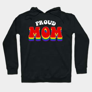 Proud Mom Gay Pride Rainbow Hoodie